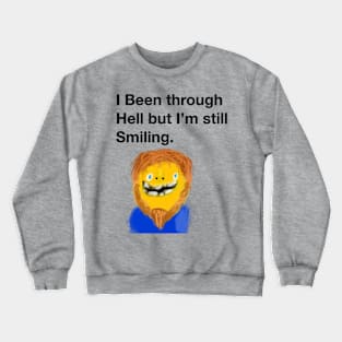 Still smiling Crewneck Sweatshirt